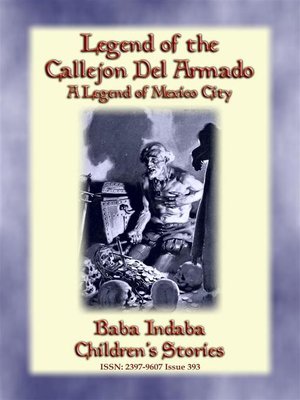 cover image of LEGEND OF THE CALLEJÓN DEL ARMADO--an old legend of Mexico City